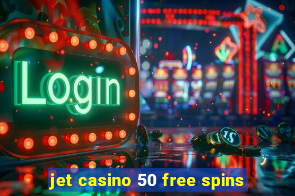 jet casino 50 free spins