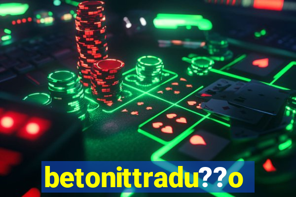 betonittradu??o