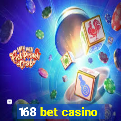 168 bet casino