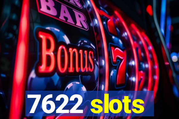 7622 slots