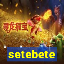 setebete