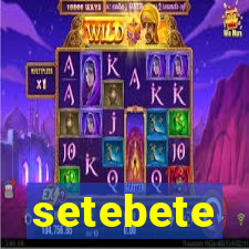 setebete