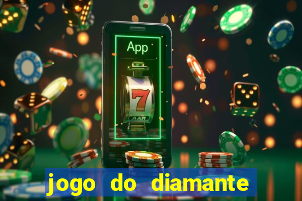 jogo do diamante para ganhar dinheiro