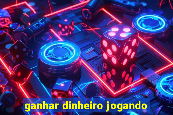 ganhar dinheiro jogando