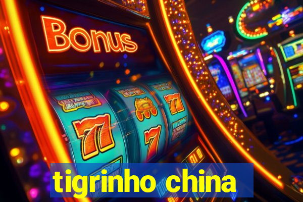 tigrinho china