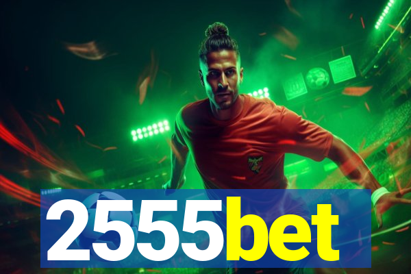 2555bet