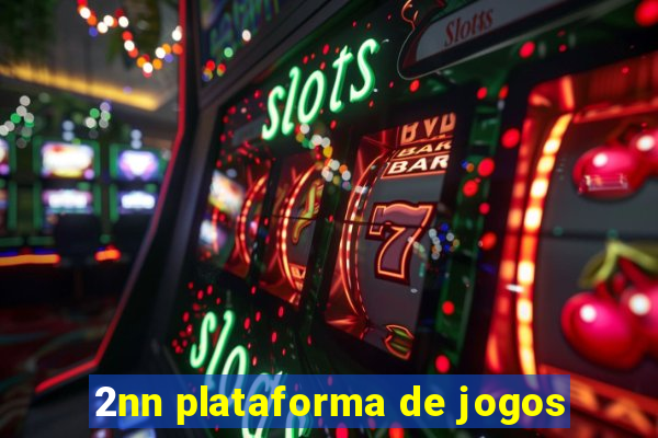 2nn plataforma de jogos