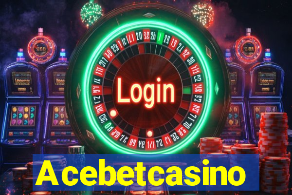 Acebetcasino