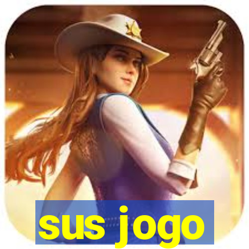 sus jogo