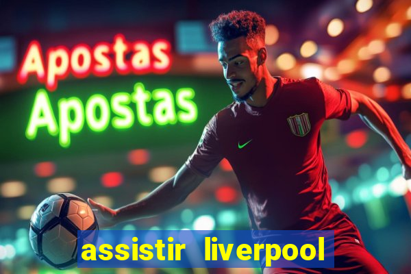 assistir liverpool x manchester city futemax