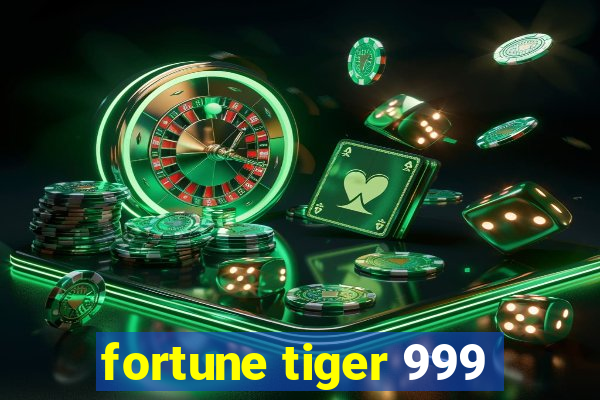 fortune tiger 999