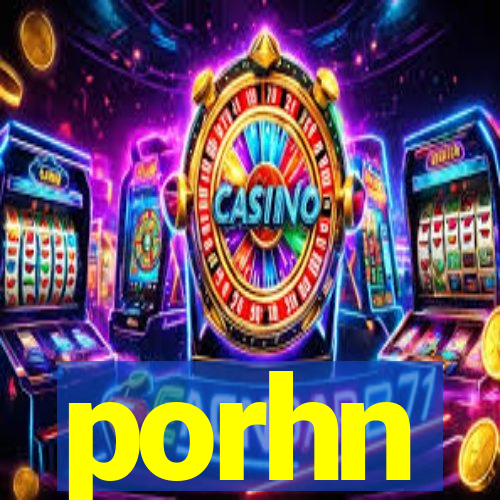 porhn