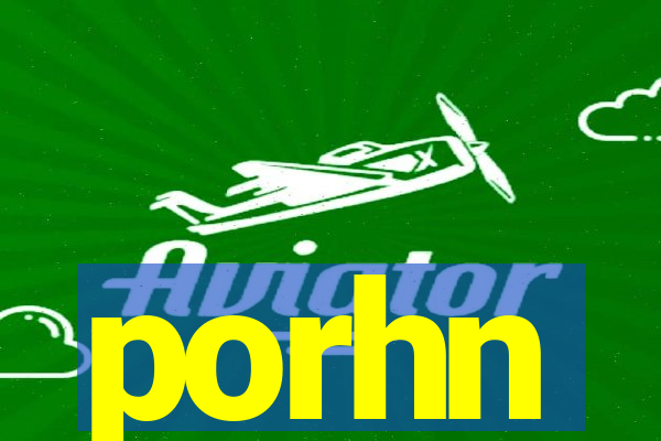 porhn