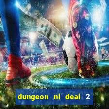 dungeon ni deai 2 temporada dublado meus animes dublado