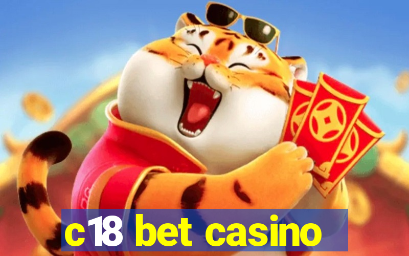 c18 bet casino