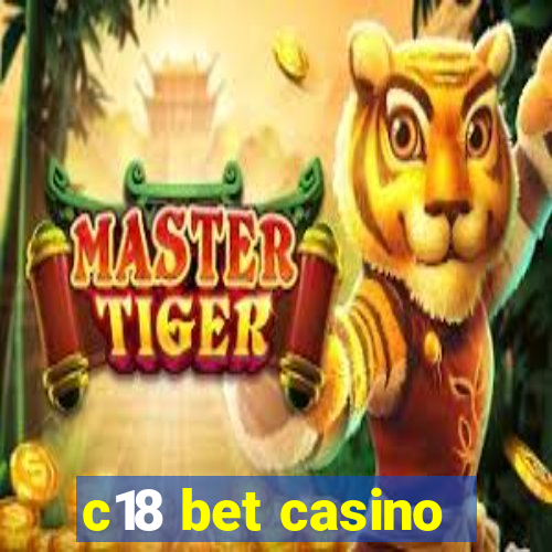 c18 bet casino