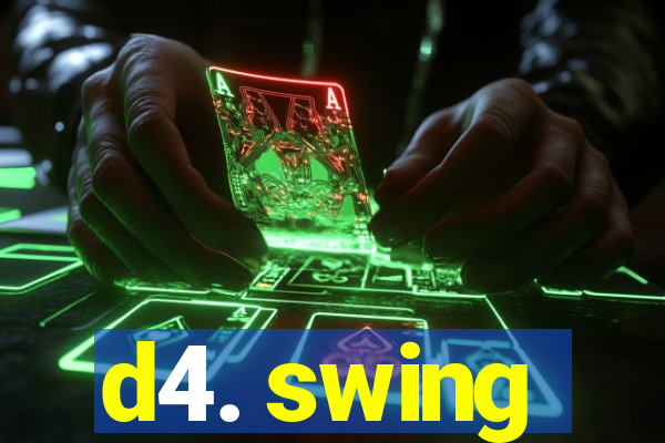 d4. swing