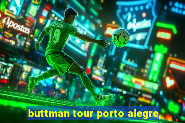 buttman tour porto alegre