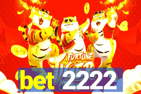 bet 2222