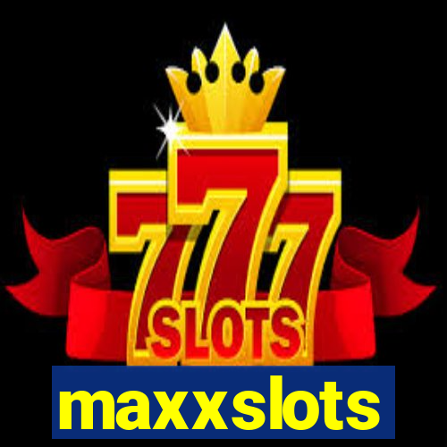 maxxslots