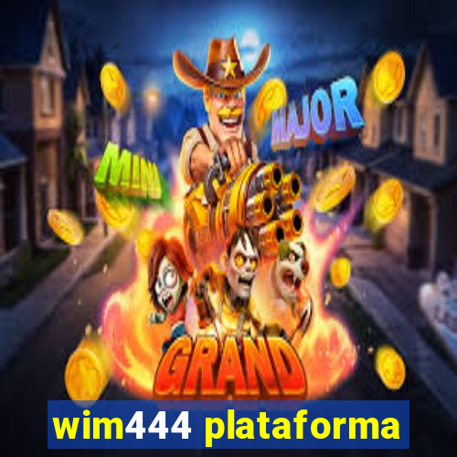 wim444 plataforma