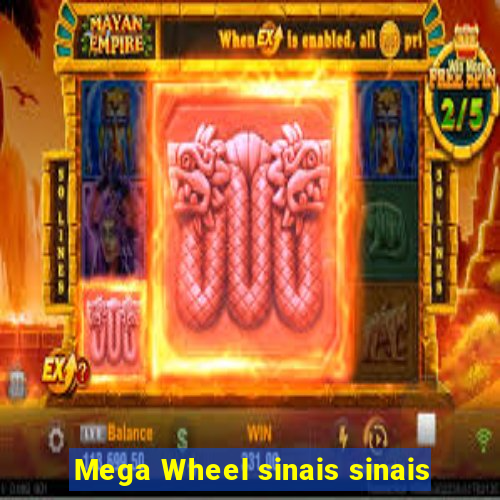 Mega Wheel sinais sinais