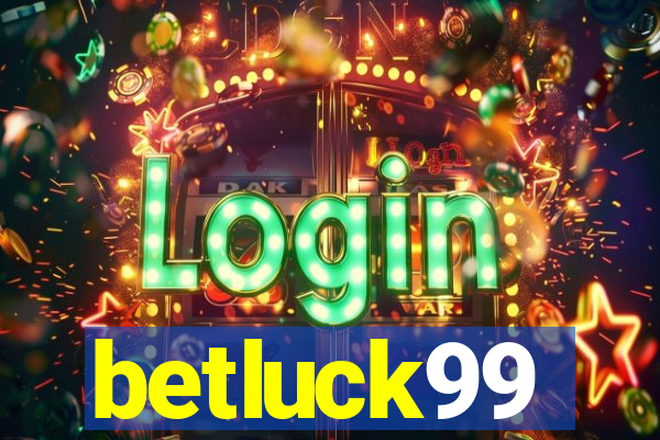 betluck99