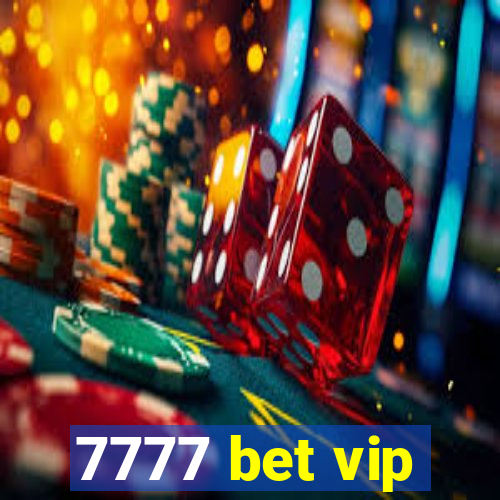 7777 bet vip