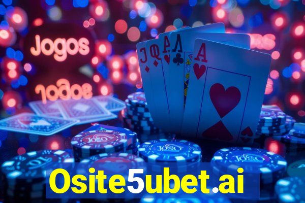 Osite5ubet.ai