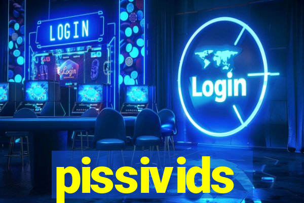 pissivids