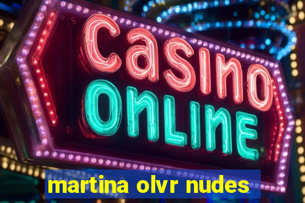 martina olvr nudes