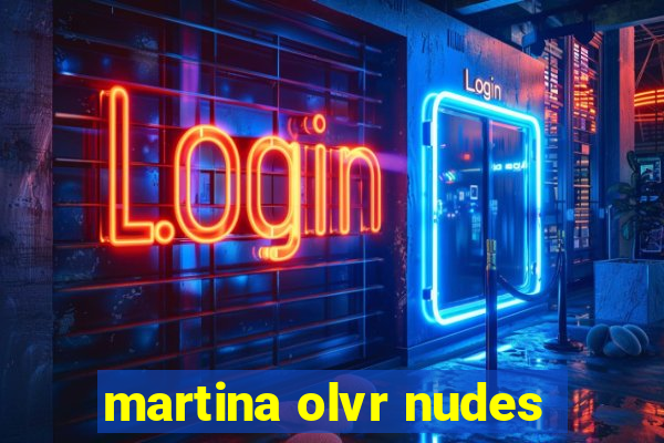 martina olvr nudes