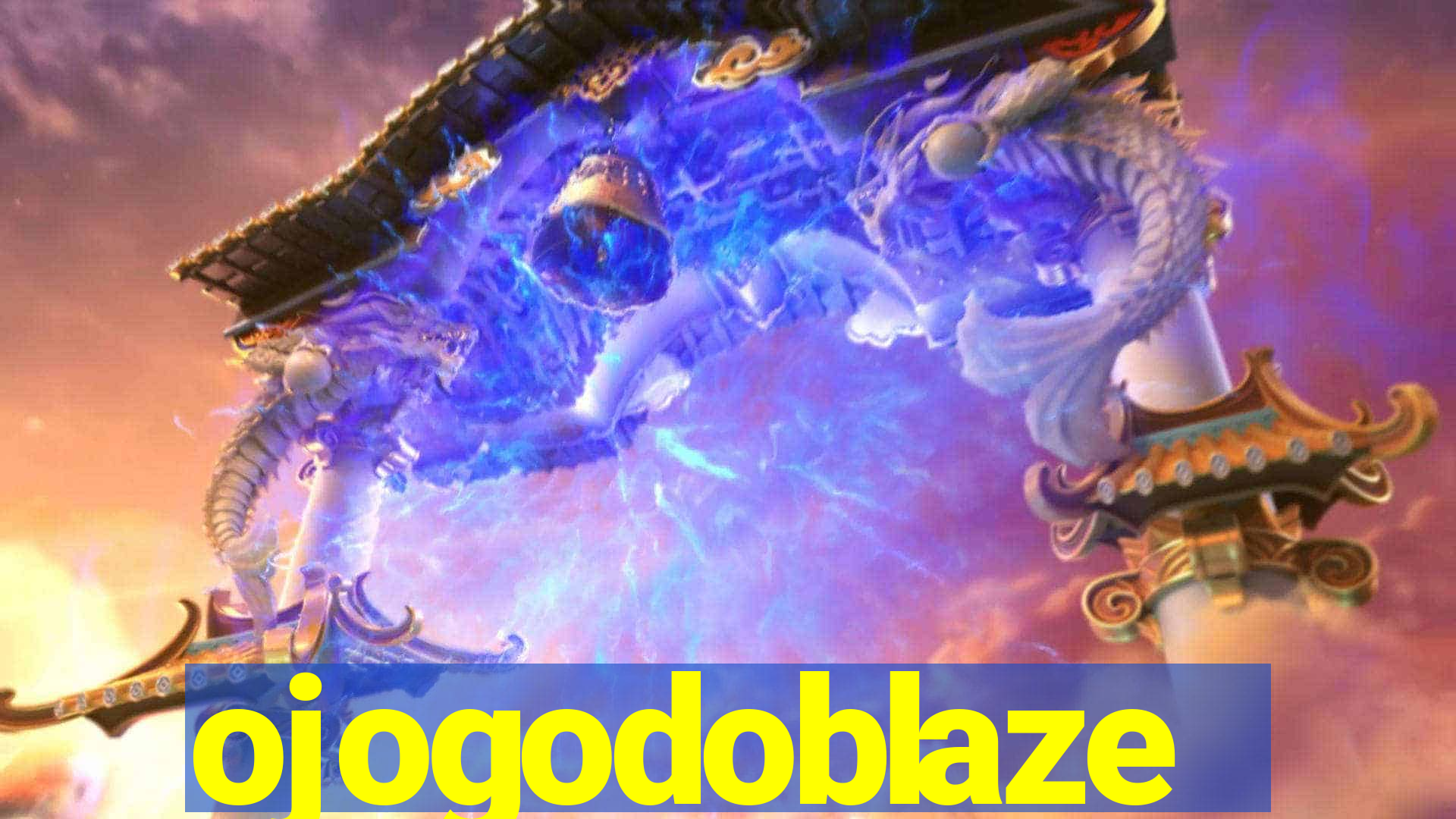 ojogodoblaze