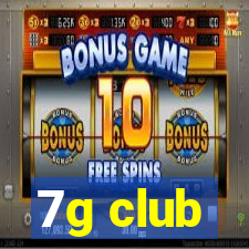 7g club