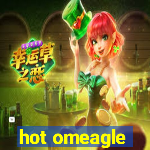 hot omeagle