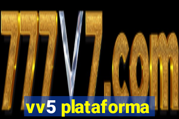 vv5 plataforma