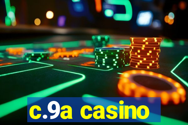 c.9a casino