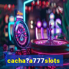 cacha?a777slots