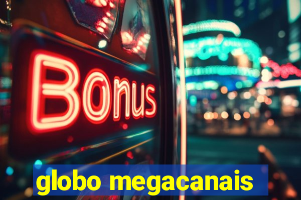 globo megacanais