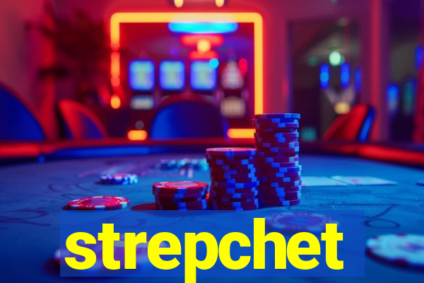 strepchet