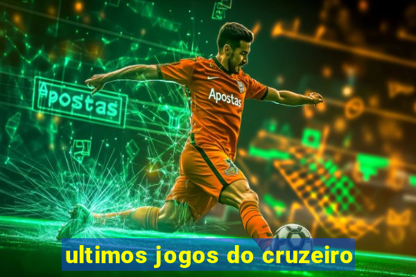 ultimos jogos do cruzeiro