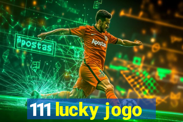 111 lucky jogo