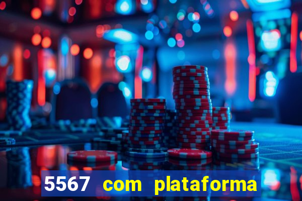 5567 com plataforma de jogos