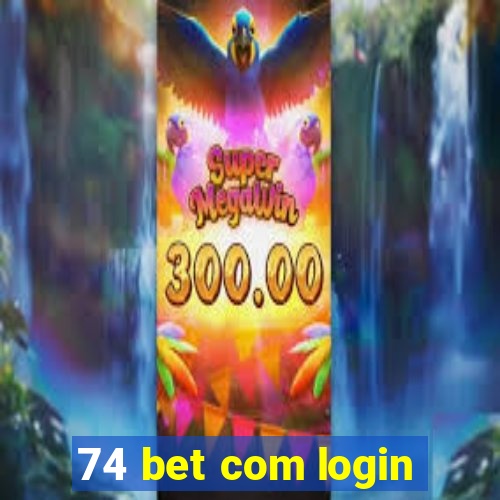 74 bet com login