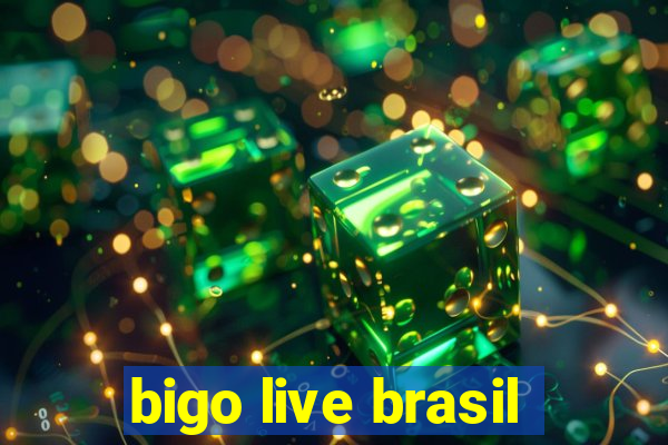 bigo live brasil