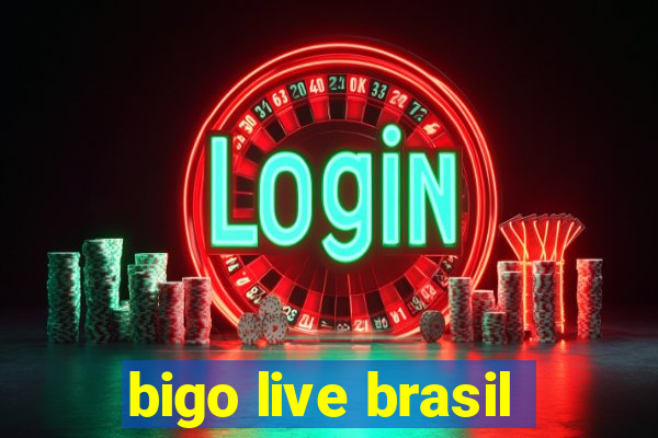 bigo live brasil