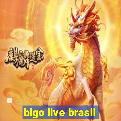 bigo live brasil