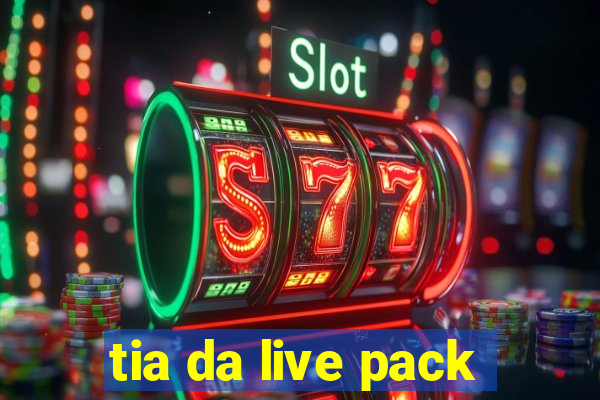 tia da live pack