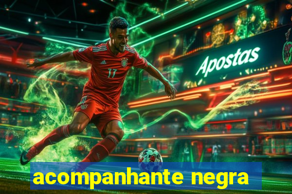 acompanhante negra