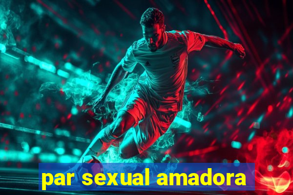 par sexual amadora